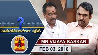 03022018 Kelvikkenna Bathil  Exclusive Interview with Transport Minister MR Vijaya Baskar [upl. by Zenitram]