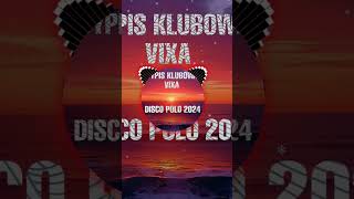 CYPIS KLUBOWA VIXA DISCO POLO 2024 [upl. by Inavoj]