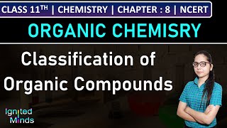 Class 11th Chemistry  Classification of Organic Compounds  Chapter 8  NCERT [upl. by Luebke]