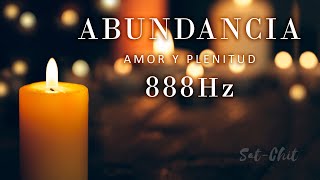 888 Hz Atraer Abundancia Amor y Plenitud ✧ Música para manifestar Deseos y Prosperidad Infinita [upl. by Oniger855]