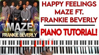 Happy Feelings by Maze ft Frankie Beverly  Piano Tutorial [upl. by Nolyaw]