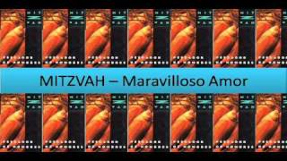 MITZVAH  Maravilloso Amor [upl. by Luy]