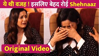 ये थी वजह इसलिए फुटफुटकर रोने लगी Shehnaaz Gill  Original Video [upl. by Vevine428]