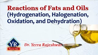 Fats and Oils  Reactions  Reactions of Fats and Oils  YR Pharma Tube  Dr Rajeshwar Yerra [upl. by Diad655]