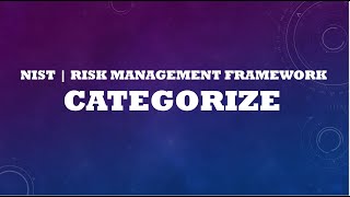 NIST Risk Management Frame RMFCategorize Information System  RMF Step 2 [upl. by Lap74]