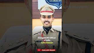 Youngest IPS Safin Hassan upsc [upl. by Helban]