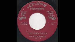 The Masqueraders ‎– One More Chance Soul 1967 [upl. by Swinton]