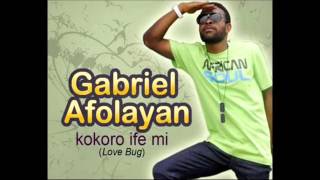 Gabriel Afolayan GFresh  Kokoro Ife Mi Love Bug Audio [upl. by Hussar]