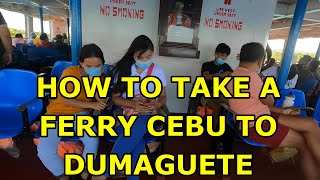 HOW TO TAKE A FERRY FROM CEBU TO DUMAGUETE FERRY SCHEDULE amp COST INFO FOR THE PHILIPPINES [upl. by Laurentium871]