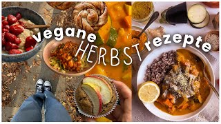 HERBSTLICHE VEGANE REZEPTE  comfort food Gerichte einfach amp schnell kochen  gesund amp gemütlich [upl. by Ssej]