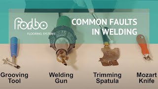 Forbo Technical Advice Common Faults in Welding  Forbo Flooring Systems UK [upl. by Yretsym821]