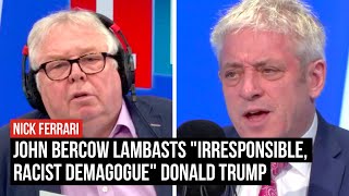 John Bercow lambasts quotirresponsible racist demagoguequot Donald Trump  LBC [upl. by Otilegna427]