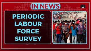 PERIODIC LABOUR FORCE SURVEY  IN NEWS [upl. by Eciuqram]