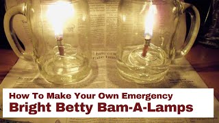 How To Make Your Own Bright Betty Emergency Oil Lamp [upl. by Ohcamac435]