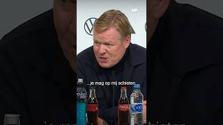 👀 RONALD KOEMAN trekt BOETEKLEED aan 😬 Nederland Oranje [upl. by Eimma]