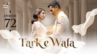 Tark e Wafa Episode 72  18 Sep 2024  ARY Digital Drama [upl. by Nomor]