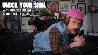 JOE TALBOT IDLES  Under Your Skin with Grace Neutral Episode 02 [upl. by Ewnihc408]