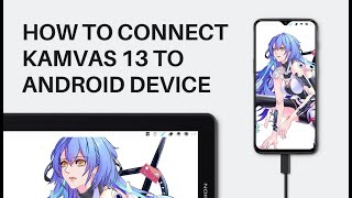 HOW TO CONNECT KAMVAS 13 TO ANDROID DEVICE [upl. by Anair422]