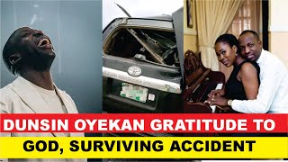 Dunsin Oyekan Gratitude To God On Survival Of Accident Anniversary [upl. by Netfa247]