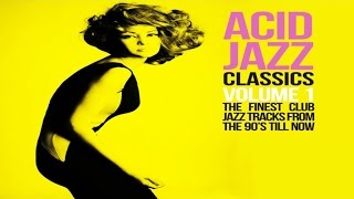 The Best AcidJazz Funky amp SoulAcid Jazz Classics Vol 1Funk House Groove From the 90s till now [upl. by Haiel]