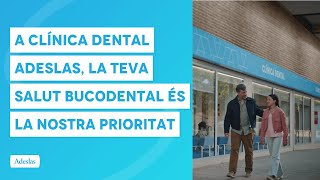 A Clínica Dental Adeslas la salut bucodental és la nostra prioritat [upl. by Nikos]