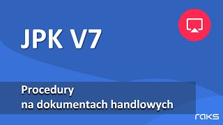 JPK V7  Procedury VAT na dokumentach handlowych [upl. by Aicilaana]