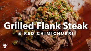 Grilled Flank Steak with Red Chimichurri [upl. by Enotna]