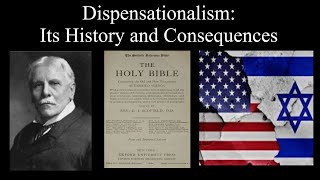 Dispensationalism and Its Consequences [upl. by Dehsar]