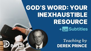 Gods Word Your Inexhaustible Resource  Part 2  Derek Prince [upl. by Aerb]