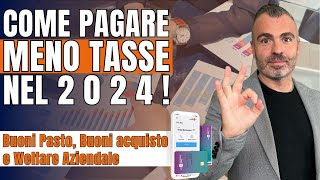 Come Pagare Meno Tasse nel 2024 con Buoni Pasto Buoni acquisto e Welfare Aziendale [upl. by Shana]