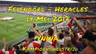 Kampioenswedstrijd FeyenoordHeracles 14 mei 2017 YNWA opkomst [upl. by Ainolopa]