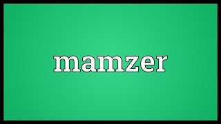 Mamzer Meaning [upl. by Fleischer803]