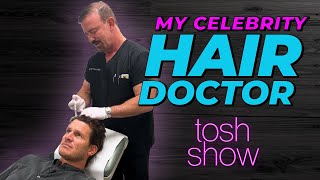 My Celebrity Hair Doctor  Dr Dubow  Tosh Show [upl. by Neyuq612]