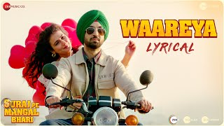 Waareya  Lyrical  Suraj Pe Mangal Bhari  Diljit  Manoj  Fatima  JavedMohsin Vibhor Kunaal V [upl. by Kcim]