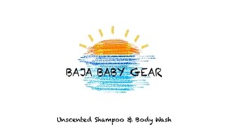 BAJA BABY UNSCENTED SHAMPOO amp WASH [upl. by Umberto]