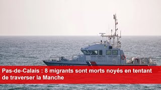 PasdeCalais  8 migrants sont morts noyés en tentant de traverser la Manche [upl. by Otrebilif]