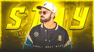 Stay x Virat Kohli • Beat Sync Edit ❤🔥 • Cricket Editor [upl. by Kacie986]