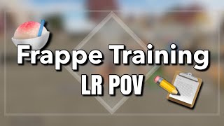 Frappé Training  LR POV Roblox PASSED [upl. by Gentes925]