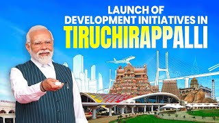 LIVE PM Modi lays foundation stone inaugurates development works at Tiruchirappalli Tamil Nadu [upl. by Deevan]