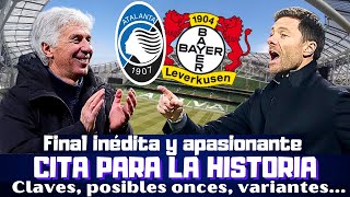 ATALANTABAYER LEVERKUSEN FINAL EUROPA LEAGUE PREVIA ANÁLISIS COMPLETO POSIBLES ONCES Y MÁS [upl. by Osrick505]