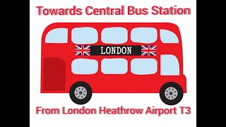 Central Bus Station from Terminal 3 London Heathrow Airport [upl. by Nored594]