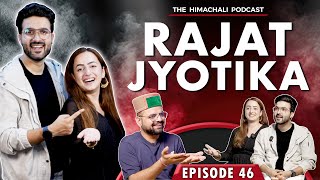 Jyotika and Rajat  The Himachali Podcast  Episode 46  JyotikaRajat [upl. by Ecenahs]