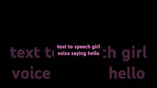 text to speech girl voice saying hello like and sub for the boys voice [upl. by Htrag]