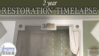 2 YEARS in 15 Minutes Crumbling Chateau Renovation amp Restoration  Journey to the Château Ep 228 [upl. by Belldas]