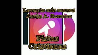 Levanto mis manos Pista KaraokeJesús Adrián Romero [upl. by Appel]