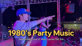 1980s Party Music  Sweetnotes Live  Wao Lanao Del Sur [upl. by Leamsi]