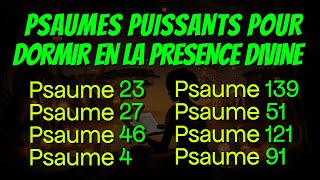 PSAUMES PUISSANTS POUR DORMIR EN LA PRESENCE DIVINE Psaume 23 27 46 4 139 51 121 et 91 [upl. by Aicillyhp]