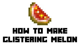 Minecraft Survival How to Make Glistering Melon [upl. by Colier]