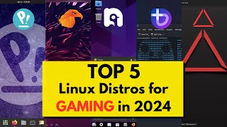 Top 5 Best Linux Distros for GAMING in 2024 [upl. by Engleman]