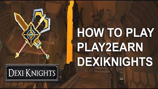 HOW DEXIKNIGHTS crypto play2earn game works [upl. by Fernanda]